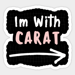 Im With CARAT! Sticker